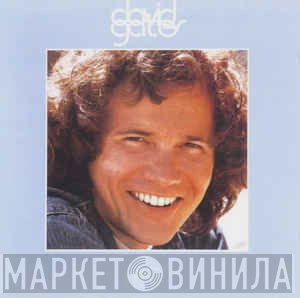 David Gates  - First