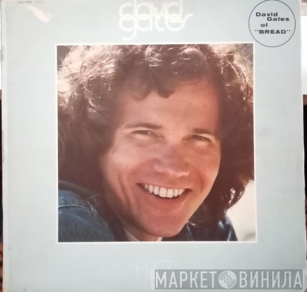 David Gates  - First