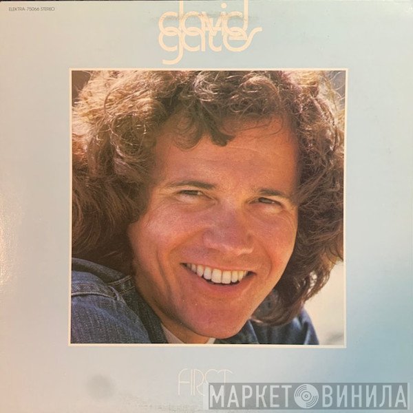 David Gates  - First