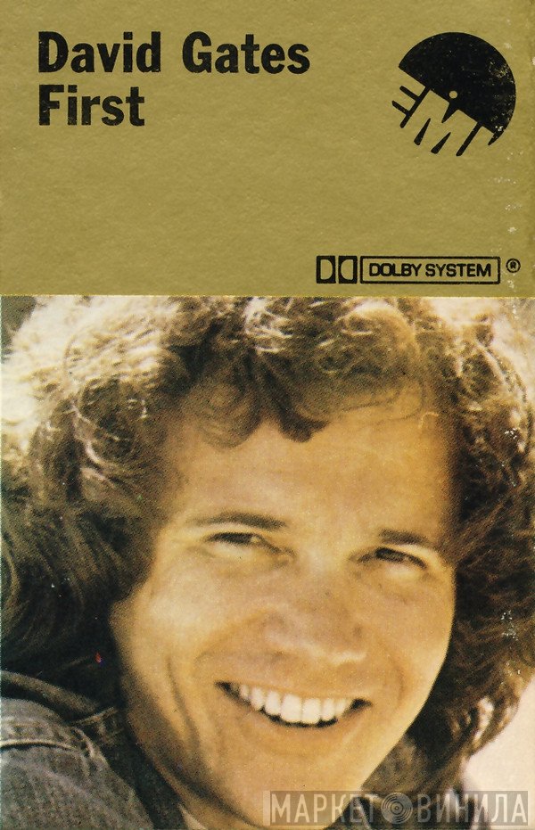 David Gates - First