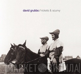 David Grubbs  - Rickets & Scurvy