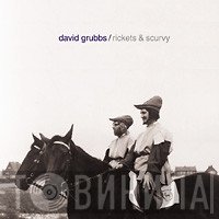 David Grubbs  - Rickets & Scurvy