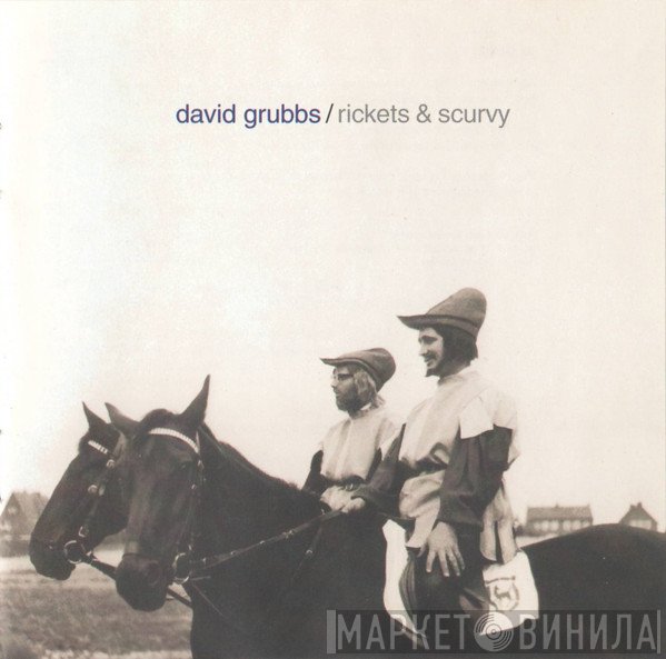 David Grubbs  - Rickets & Scurvy