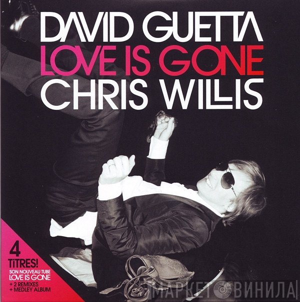 David Guetta & Chris Willis  - Love Is Gone