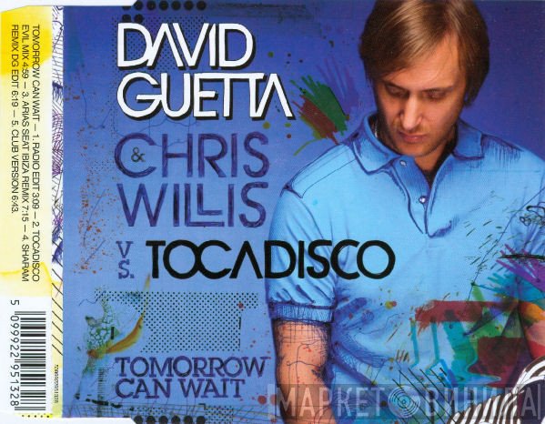 David Guetta, Chris Willis, Tocadisco - Tomorrow Can Wait
