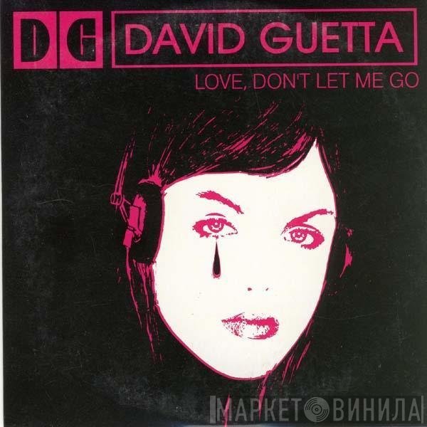 David Guetta Feat. Chris Willis  - Love, Don't Let Me Go