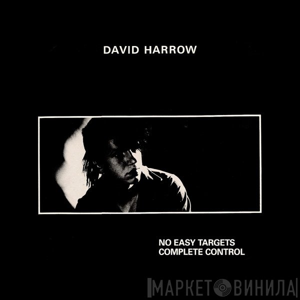 David Harrow  - No Easy Targets / Complete Control