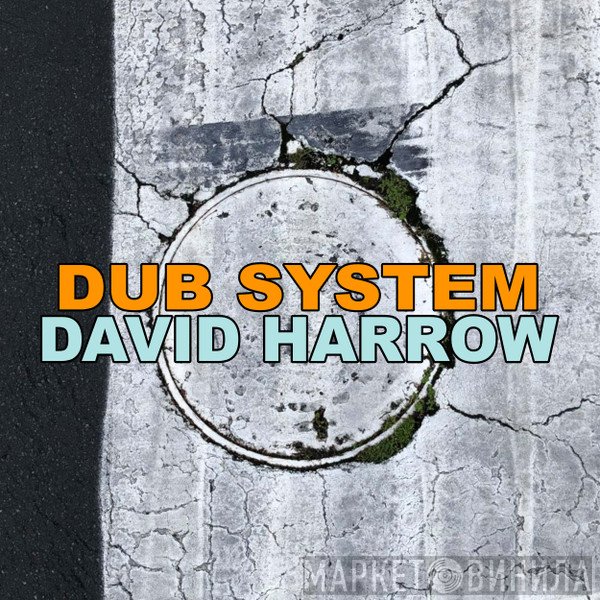 David Harrow  - Dub System