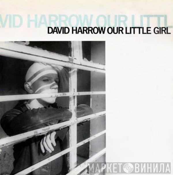 David Harrow  - Our Little Girl