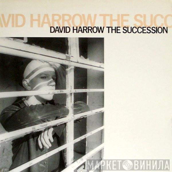 David Harrow  - The Succession