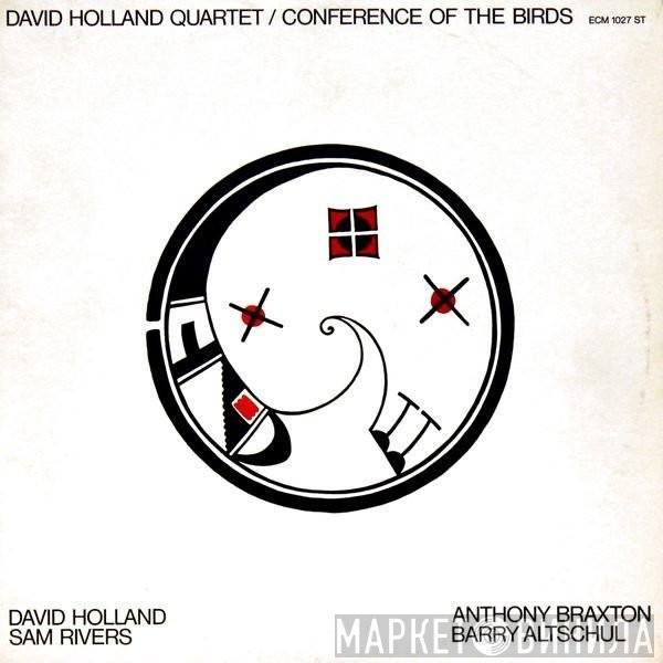 David Holland Quartet - Dave Holland, Sam Rivers, Anthony Braxton, Barry Altschul  - Conference Of The Birds