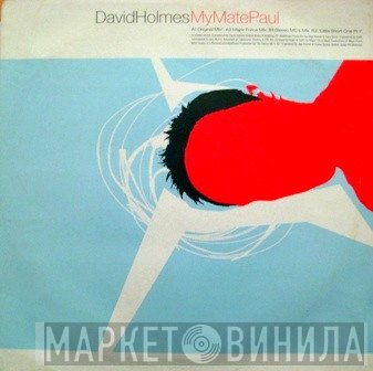 David Holmes - My Mate Paul