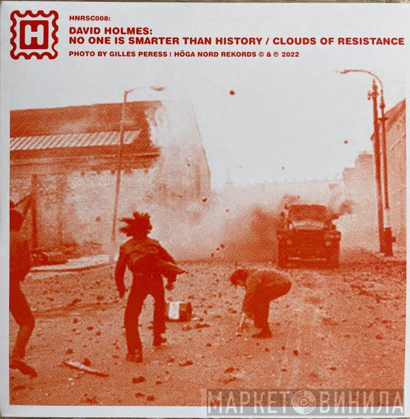 David Holmes - No One Is Smarter Than History / Clouds Of Resistance