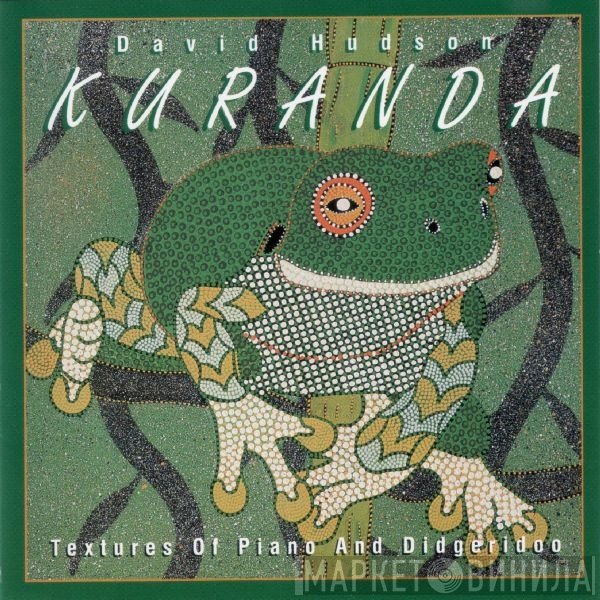 David Hudson - Kuranda (Textures Of Piano And Didgeridoo)