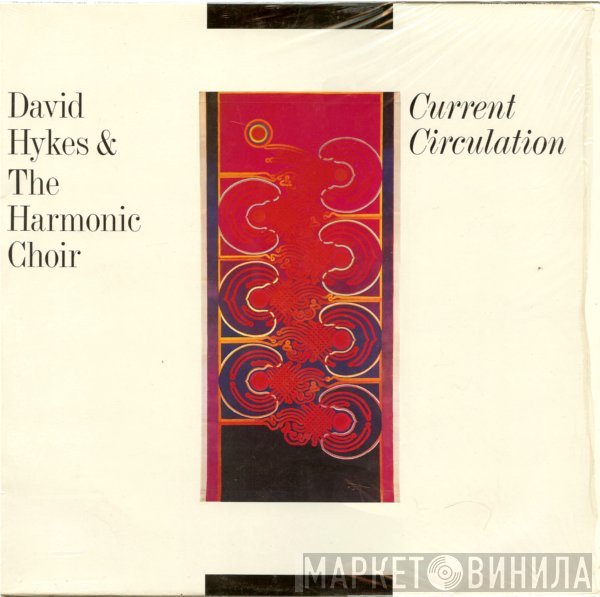 David Hykes & The Harmonic Choir  - Current Circulation