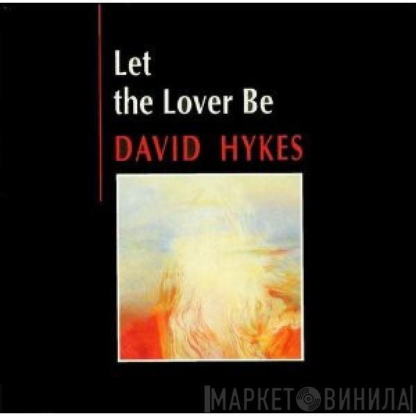 David Hykes  - Let The Lover Be