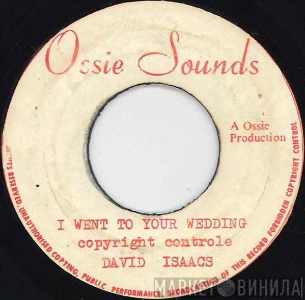 David Isaacs, Ossie Hibbert, We The People Band - I Went To Your Wedding / Version Of Old