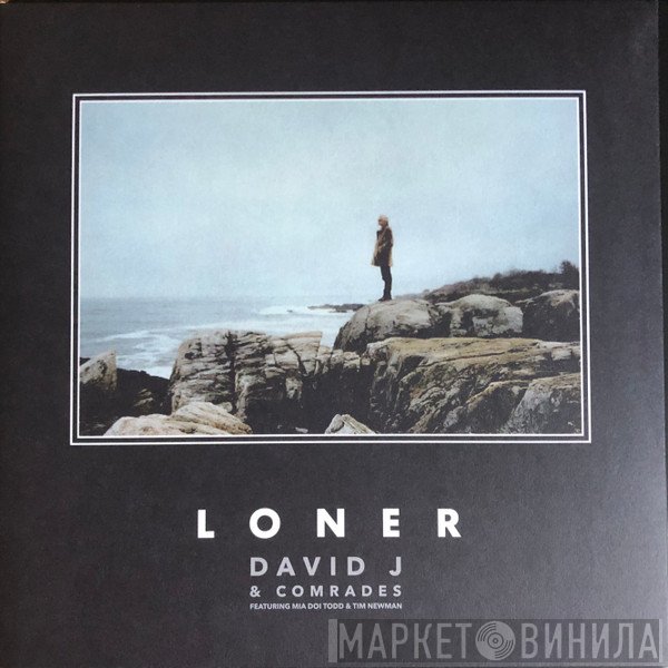 David J & Comrades  Featuring Mia Doi Todd And Tim Newman   - Loner