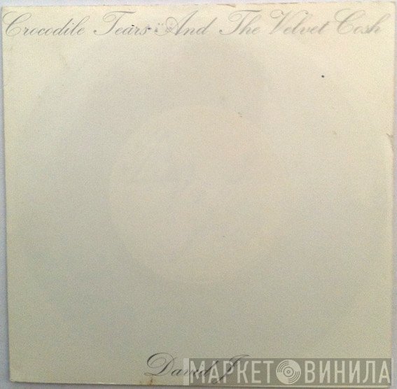 David J - Crocodile Tears And The Velvet Cosh