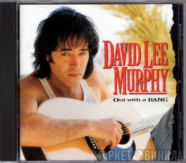 David Lee Murphy - Out With A Bang