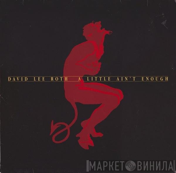David Lee Roth - A Little Ain't Enough