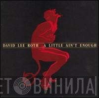 David Lee Roth  - A Little Ain't Enough