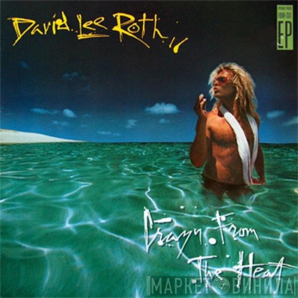 David Lee Roth - Crazy From The Heat