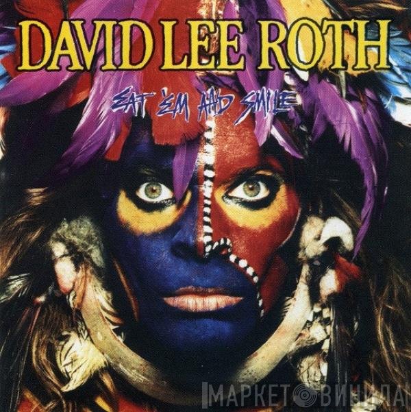 David Lee Roth  - Eat 'Em And Smile