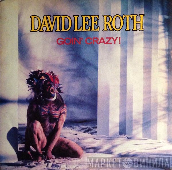 David Lee Roth  - Goin' Crazy!
