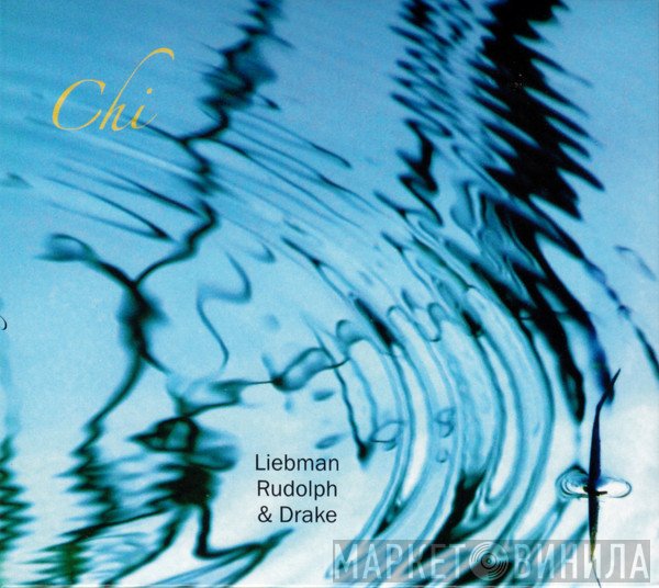 David Liebman, Adam Rudolph & Hamid Drake  - Chi