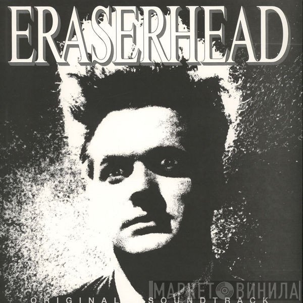 David Lynch & Alan R. Splet  - Eraserhead (Original Soundtrack)