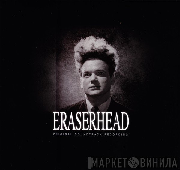David Lynch & Alan R. Splet  - Eraserhead Original Soundtrack Recording