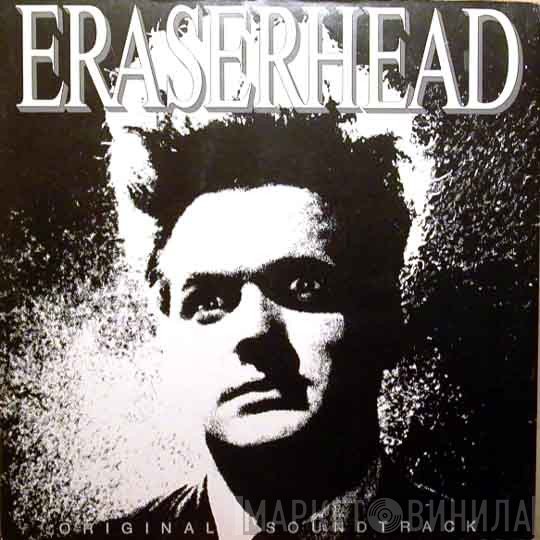 David Lynch & Alan R. Splet  - Eraserhead Original Soundtrack