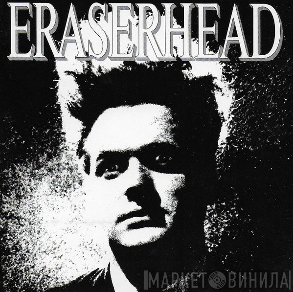 David Lynch & Alan R. Splet  - Eraserhead Original Soundtrack