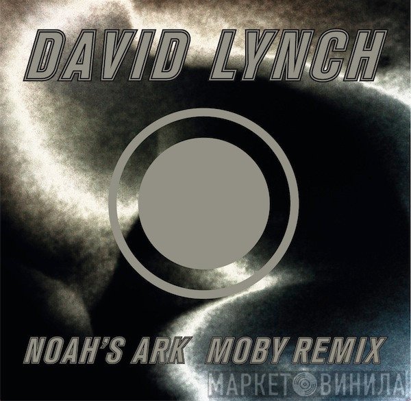 David Lynch - Noah's Ark (Moby Remix)