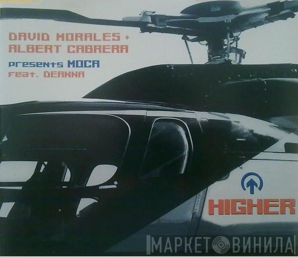 David Morales + Albert Cabrera Presents Moca Feat. Deanna  - Higher