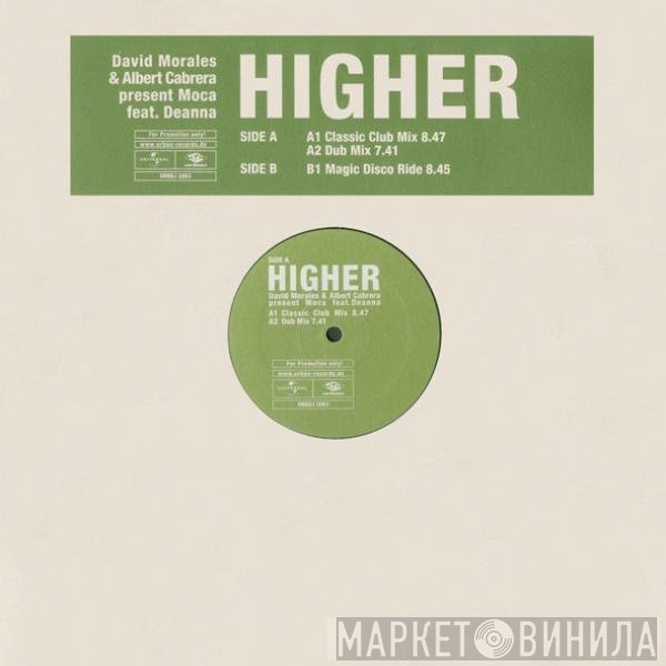 David Morales & Albert Cabrera Present Moca Feat. Deanna  - Higher