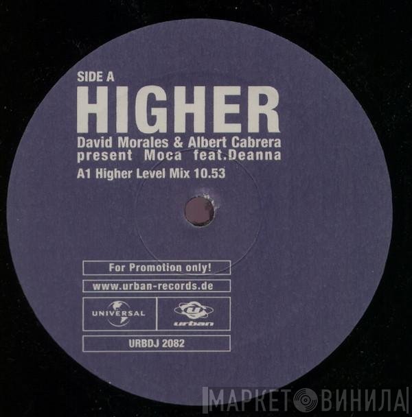 David Morales & Albert Cabrera Present Moca Feat. Deanna  - Higher