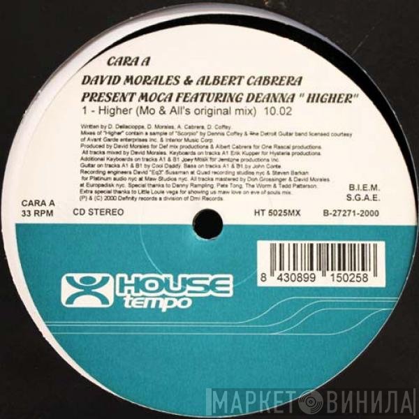 David Morales & Albert Cabrera Present Moca Featuring Deanna  - Higher