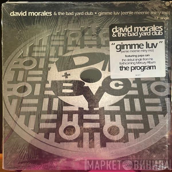 David Morales &amp; The Bad Yard Club - Gimme Luv (Eenie Meenie Miny Mo)