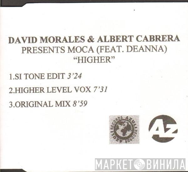 David Morales And Albert Cabrera Present Moca Featuring Deanna  - Higher