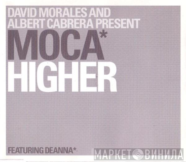 David Morales And Albert Cabrera Present Moca Featuring Deanna  - Higher