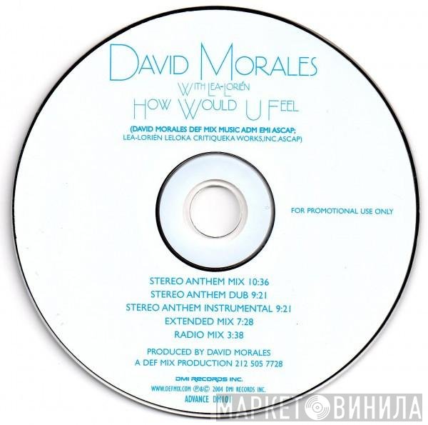 David Morales With Lea-Lorién  - How Would U Feel