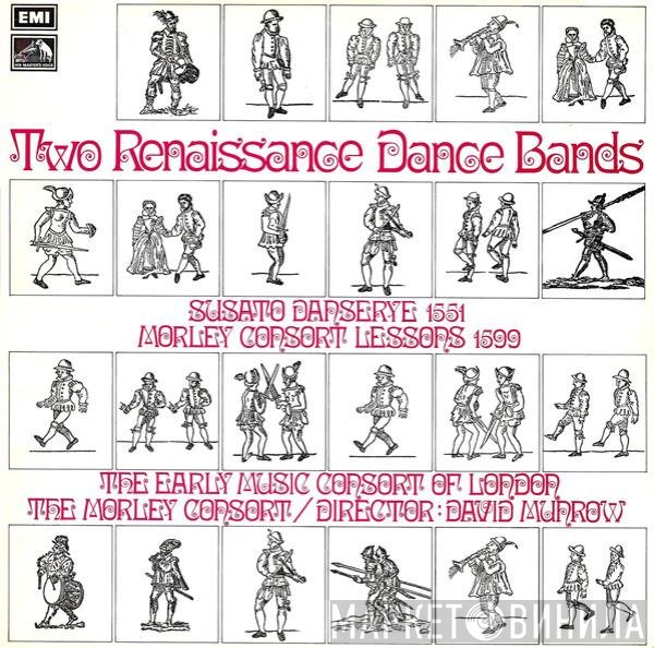 David Munrow, The Early Music Consort Of London, Thomas Morley, Tielman Susato, The Morley Consort - Two Renaissance Dance Bands: Susato Dansereye 1551 / Morley Consort Lessons 1599