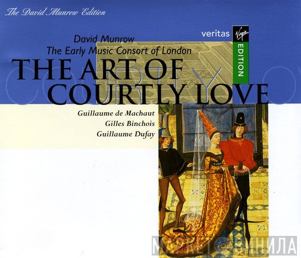 David Munrow, The Early Music Consort Of London, Guillaume Dufay, Guillaume de Machaut, Gilles Binchois - The Art Of Courtly Love