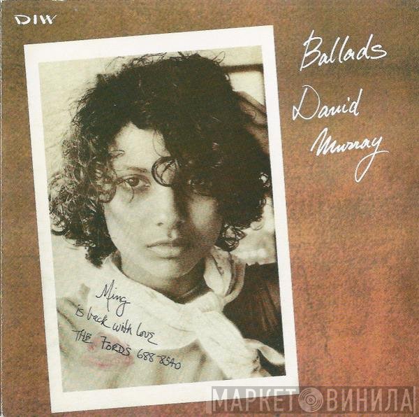 David Murray  - Ballads
