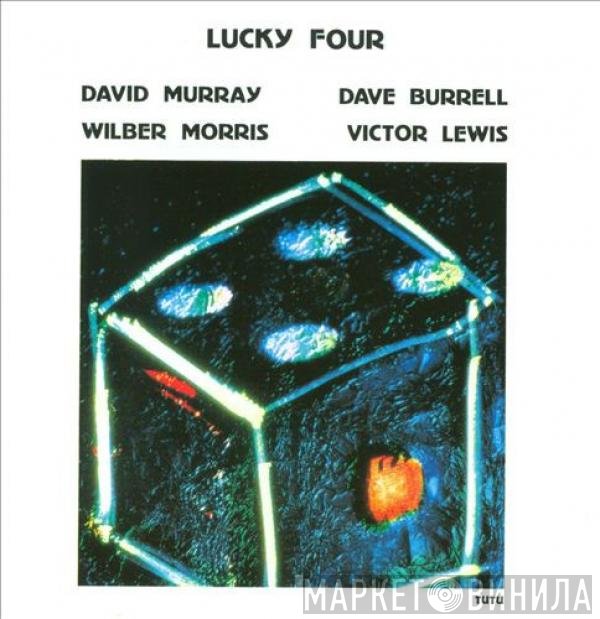 David Murray, Dave Burrell, Wilber Morris, Victor Lewis  - Lucky Four