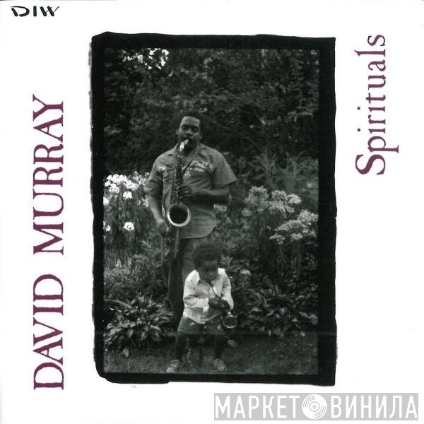 David Murray  - Spirituals