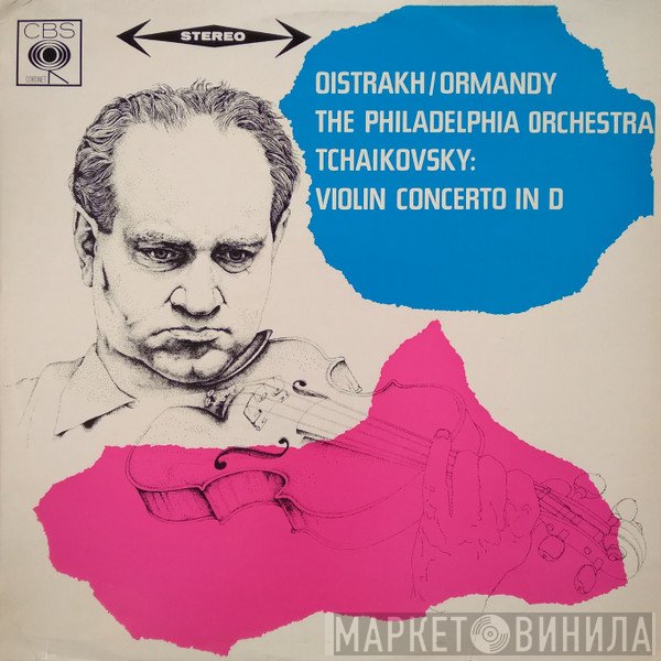 David Oistrach / Eugene Ormandy, The Philadelphia Orchestra, Pyotr Ilyich Tchaikovsky  - Violin Concerto In D
