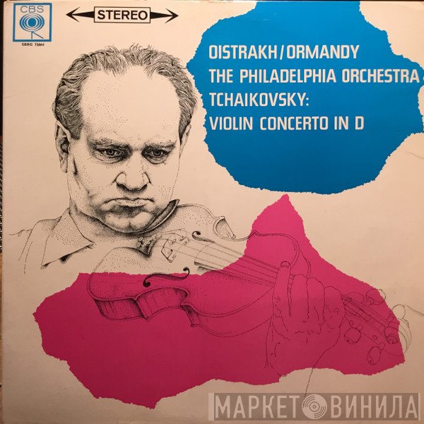 David Oistrach / Eugene Ormandy, The Philadelphia Orchestra, Pyotr Ilyich Tchaikovsky  - Violin Concerto In D